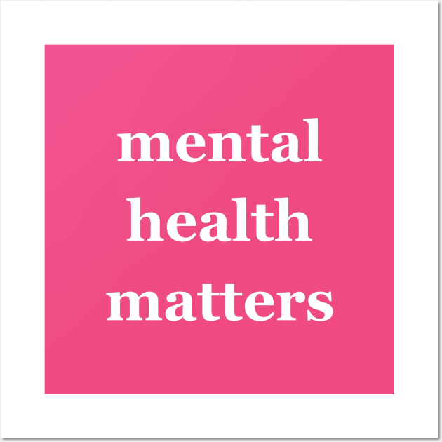 Mental Health Matters Wall Art by mentalillnessquotesinfo